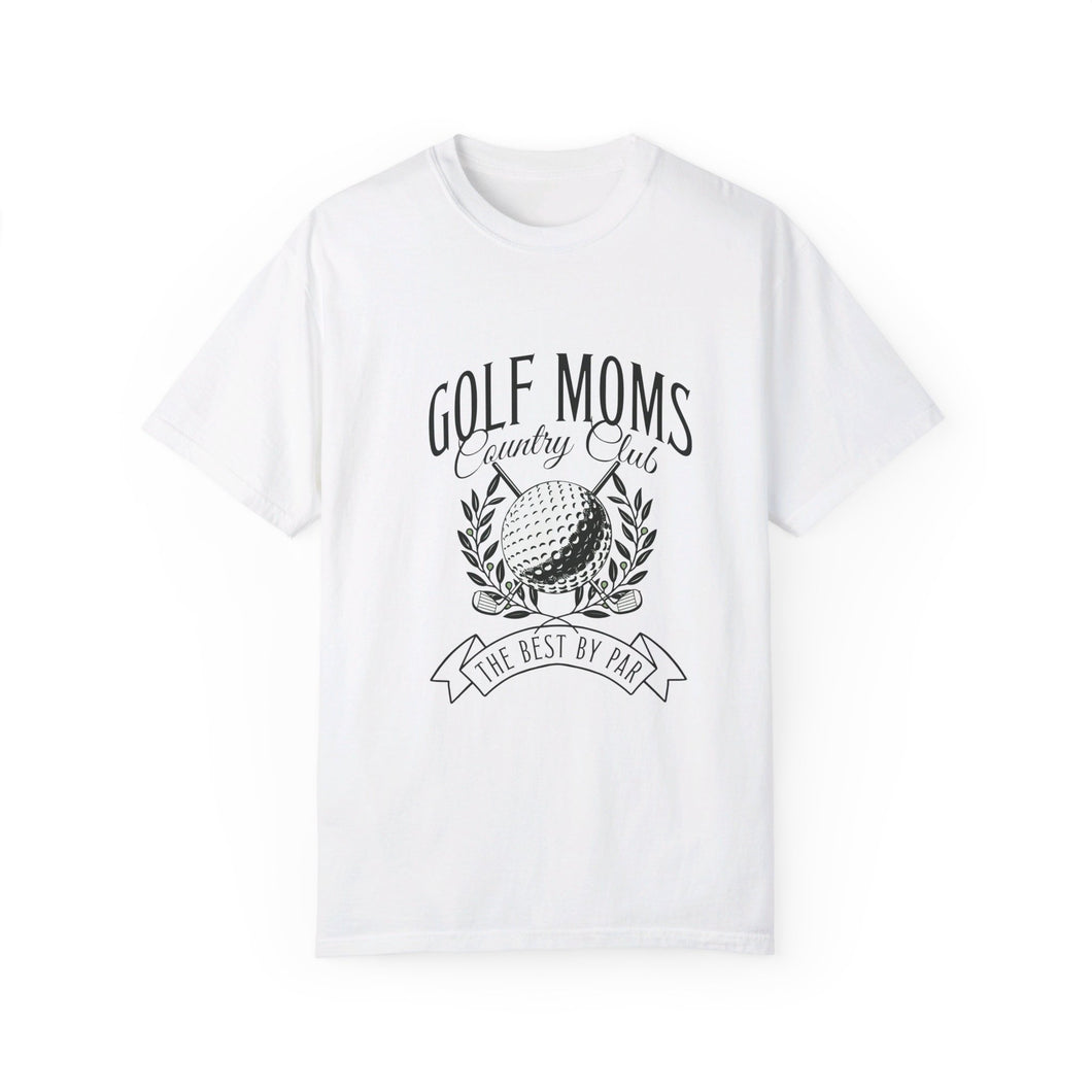 Golf Moms Country Club Unisex Garment-Dyed T-shirt Graphic Tee Best By Par